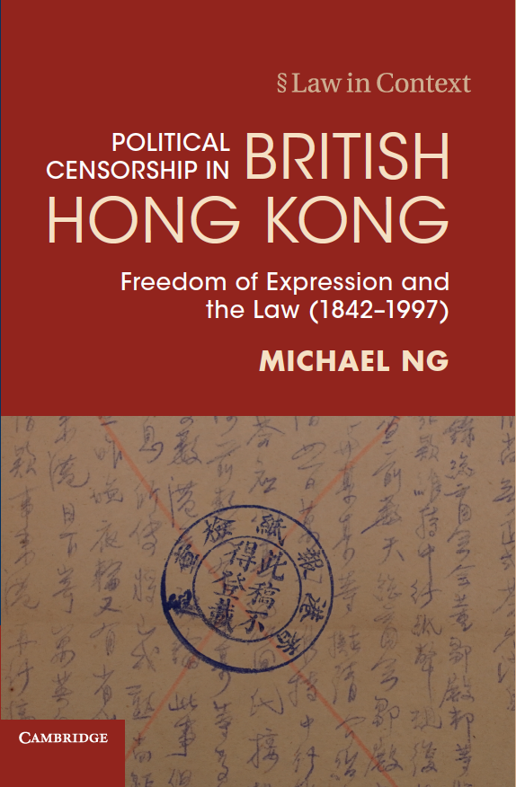 Political Censorship in British Hong Kong: Freedom of Expression and the Law (1842–1997)